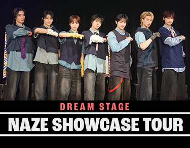 DREAM STAGE NAZE Showcase Tour